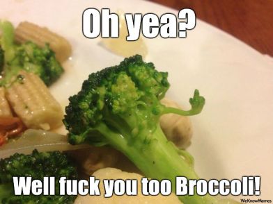 oh-yea-well-fuck-you-too-broccoli